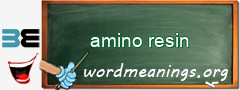 WordMeaning blackboard for amino resin